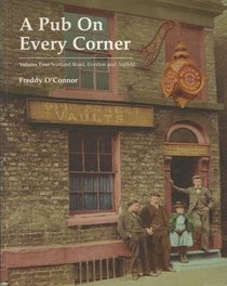 A Pub on Every Corner: Everton, Anfield and West Derby v. 4