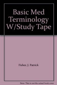 Basic Medical Terminology/With Study Tapes to Accompany/Book and Cassettes/Spiral