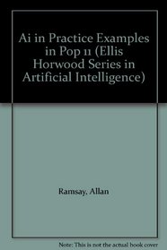 Ai in Practice Examples in Pop 11 (Ellis Horwood Series in Artificial Intelligence)