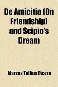 De Amicitia (On Friendship) and Scipio's Dream