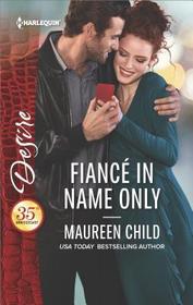 Fiance in Name Only (Harlequin Desire, No 2548)