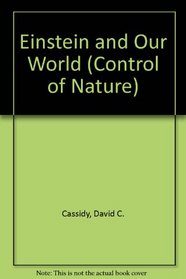 Einstein and Our World (The Control of Nature)