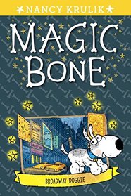 Broadway Doggie (Magic Bone, Bk 10)