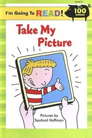 Take My Picture (I'm Going to Read! Level 2)