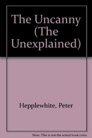 The Unexplained: The Uncanny