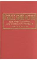 A Single Grand Victory: The First Campaign and Battle of Manassas (The American Crisis Series, Book 7)