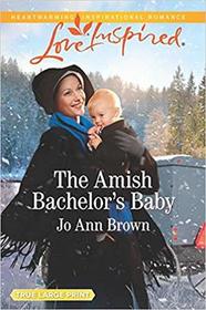 The Amish Bachelor's Baby (Amish Spinster Club,  Bk 3) (Love Inspired, No 1195) (True Large Print)