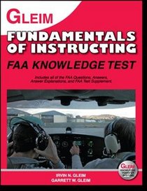 Gleim Fundamentals of Instructing FAA Knowledge Test for 2011