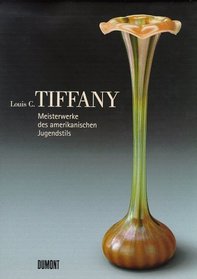 Louis C. Tiffany: Meisterwerke des amerikanischen Jugendstils (German Edition)