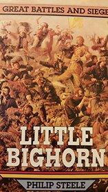 Little Bighorn (Great Battles and Sieges)