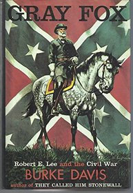 Gray Fox : Robert E. Lee & the Civil War