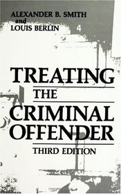 Treating the Criminal Offender (Criminal Justice and Public Safety)