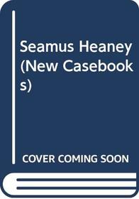 Seamus Heaney (New Casebooks)