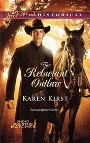 The Reluctant Outlaw (Smoky Mountain Matches, Bk 1) (Love Inspired Historical, No 105)