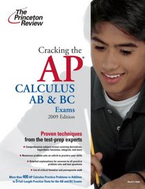 Cracking the AP Calculus AB & BC Exams, 2009 Edition (College Test Prep)