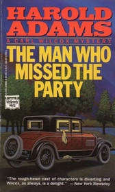 The Man Who Missed the Party (Carl Wilcox, Bk 8)