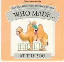 Who Made....at the Zoo (Who Made... Series)