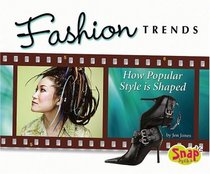 Fashion Trends: How Popular Styles is Shaped (The World of Fashion series)