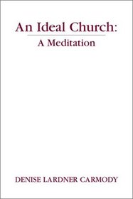 An Ideal Church: A Meditation (Madeleva Lecture in Spirituality)