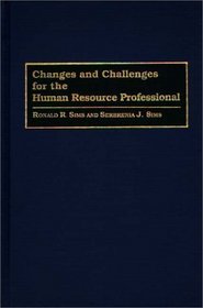 Changes and Challenges for the Human Resource Professional