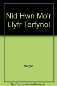 Nid Hwn Mo'r Llyfr Terfynol