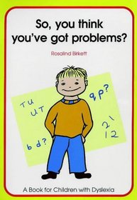 So You Think You've Got Problems?