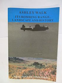Ashley Walk: Its Bombing Range, Landscape and History