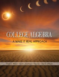 Student Solutions Manual for Wilson's College Algebra: Make it Real