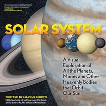 Solar System: A Visual Exploration of Every Known Planet, Sun, Moon, Asteroid and Dwarf Planet