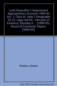 Lord Chancellor's Department Appropriation Accounts 1993-94 Vol. 7. Class IX. Vote 2 Paragraphs 35-72; Legal Aid Etc.: Minutes of Evidence, Monday 6 M ... [1994-95]: House of Commons Papers: [1994-95]