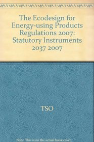 The Ecodesign for Energy-using Products Regulations 2007: Statutory Instruments 2037 2007