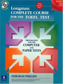 Longman Complete Course for the TOEFL Test: Preparation for the Computer and Paper Tests (Student Book + CD-ROM with Answer Key)