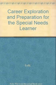 Career Exploration and Preparation for the Special Needs Learner