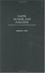 Faith, Humor, and Paradox