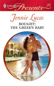 Bought: The Greek's Baby (Harlequin Presents, No 2895)