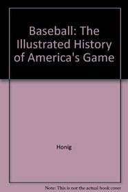 Baseball: The Illustrated History of America's Game