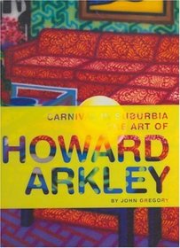 Carnival in Suburbia: The Art of Howard Arkley