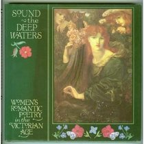 Sound the Deep Waters: Women's Romantic Poetry in the Victorian Age