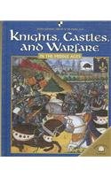 Knights, Castles, and Warfare in the Middle Ages (World Almanac Library of the Middle Ages)