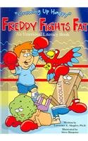 Freddy Fights Fat: An Emotional Literacy Book (Growing Up Happy)