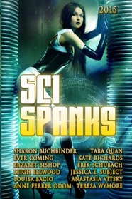 Sci Spanks 2015: A Collection of Spanking Science Fiction Romance Stories (Seasonal Spankings) (Volume 4)