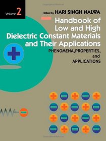 Handbook of Low and High Dielectric Constant Materials and Their Applications (Two-Volume Set)