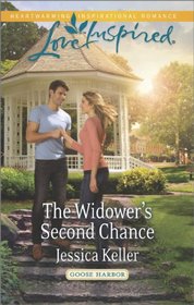 The Widower's Second Chance (Goose Harbor, Bk 1) (Love Inspired, No 869)