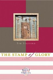 The Stamp of Glory: A Novel of the Abolitionist Movement