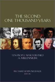 The Second One Thousand Years: Ten People Who Defined a Millennium