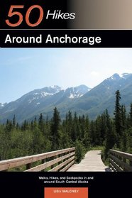 50 Hikes Around Anchorage (Explorer's Guides)