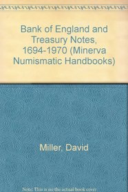BANK OF ENGLAND AND TREASURY NOTES, 1694-1970 (MINERVA NUMISMATIC HBKS.)