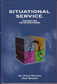 Situational Service: Customer Care for the Practitioner