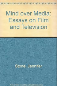 Mind over Media: Essays on Film and Television