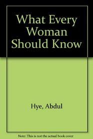 What Every Woman Should Know